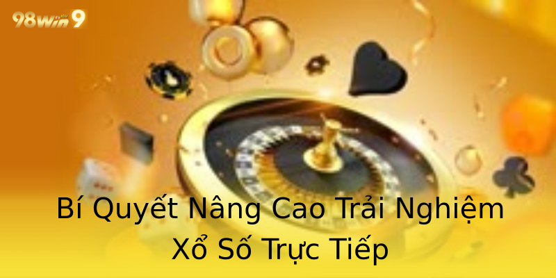 Bí Quyết Nâng Cao Trải Nghiệm Xổ Số Trực Tiếp Bí Quyết Nâng Cao Trải Nghiệm Xổ Số Trực Tiếp