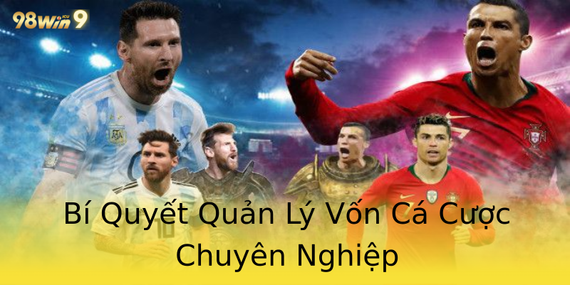 Bí Quyết Quản Lý Vốn Cá Cược Chuyên Nghiệp Bí Quyết Quản Lý Vốn Cá Cược Chuyên Nghiệp