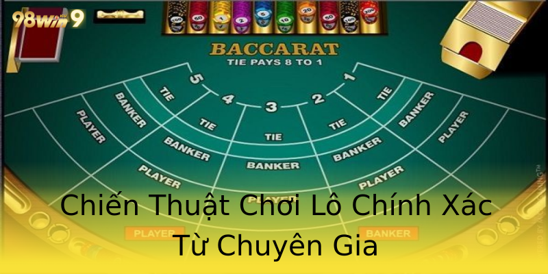 Chiến Thuật Chơi Lô Chính Xác Từ Chuyên Gia Chiến Thuật Chơi Lô Chính Xác Từ Chuyên Gia