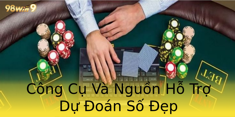 Công Cụ Và Nguồn Hỗ Trợ Dự Đoán Số Đẹp Công Cụ Và Nguồn Hỗ Trợ Dự Đoán Số Đẹp