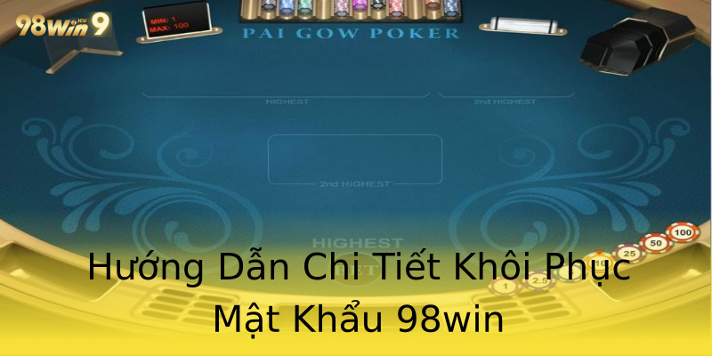 Hướng Dẫn Chi Tiết Khôi Phục Mật Khẩu 98win Hướng Dẫn Chi Tiết Khôi Phục Mật Khẩu 98win