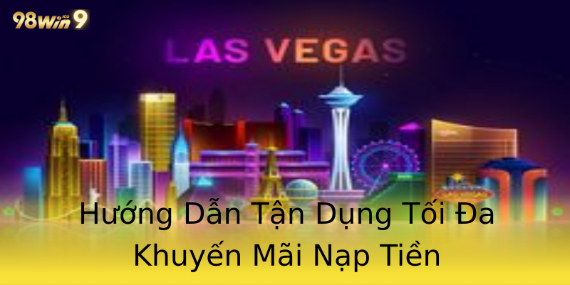 Hướng Dẫn Tận Dụng Tối Đa Khuyến Mãi Nạp Tiền Hướng Dẫn Tận Dụng Tối Đa Khuyến Mãi Nạp Tiền