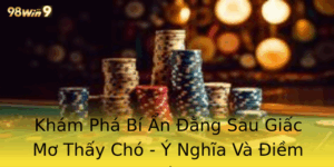 Khám Phá Bí Ẩn Đằng Sau Giấc Mơ Thấy Chó - Ý Nghĩa Và Điềm Báo 9 Kham Pha Bi An Ang Sau Giac Mo Thay Cho Y Nghia Va Iem Bao