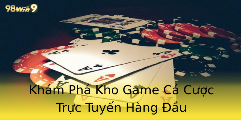 Khám Phá Kho Game Cá Cược Trực Tuyến Hàng Đầu Khám Phá Kho Game Cá Cược Trực Tuyến Hàng Đầu