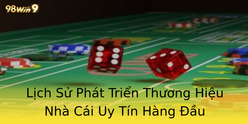 Lịch Sử Phát Triển Thương Hiệu Nhà Cái Uy Tín Hàng Đầu Lịch Sử Phát Triển Thương Hiệu Nhà Cái Uy Tín Hàng Đầu