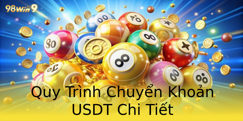 Quy Trình Chuyển Khoản USDT Chi Tiết Quy Trình Chuyển Khoản USDT Chi Tiết