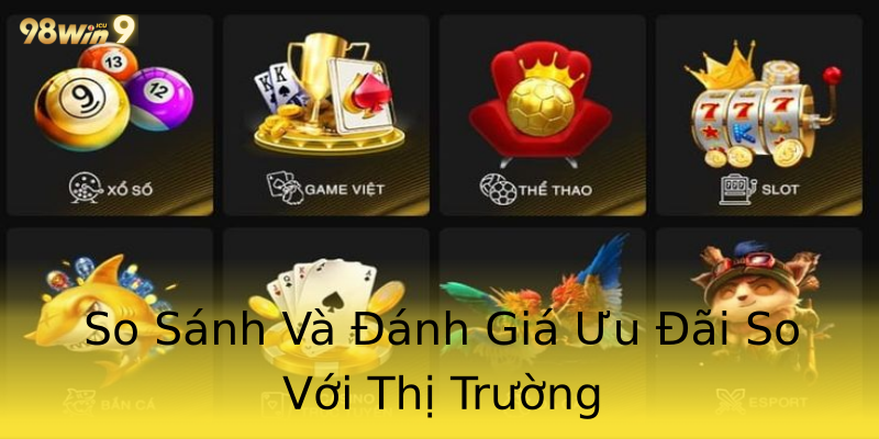 So Sánh Và Đánh Giá Ưu Đãi So Với Thị Trường So Sánh Và Đánh Giá Ưu Đãi So Với Thị Trường