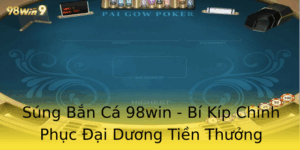 Súng Bắn Cá 98win - Bí Kíp Chinh Phục Đại Dương Tiền Thưởng 6 Sung Ban Ca 98Win Bi Kip Chinh Phuc Ai Duong Tien Thuong